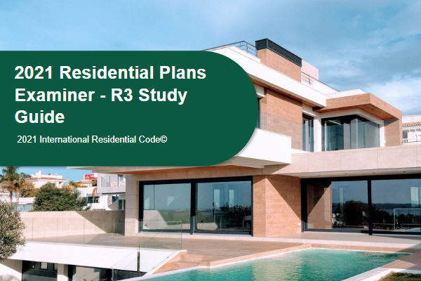 2021 Residential Plans Examiner - R3 Study Guide (Online Self-Paced)